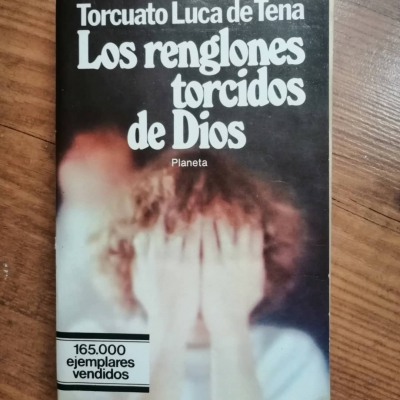 LOS RENGLONES TORCIDOS DE DIOS de Torcuato Luna de Tena