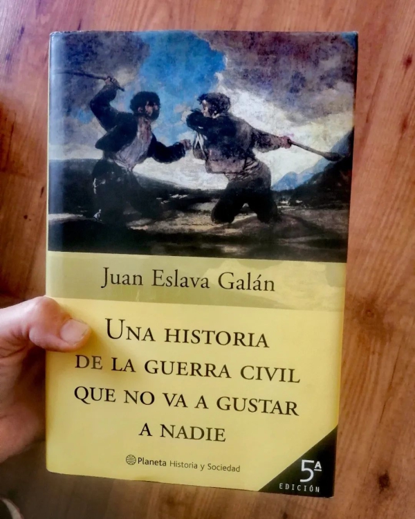 &quot;Una historia de la GUERRA CIVIL que no va a gustar a nadie&quot; de JUAN ESLAVA GALÁN