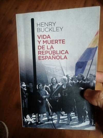 VIDA Y MUERTE DE LA REPÚBLICA ESPAÑOLA